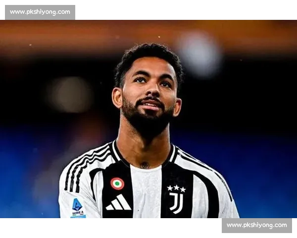 尤文 4000 万欧标价道格拉斯 - 路易斯 曼城利兹联等多队竞逐租借 + 买断方案