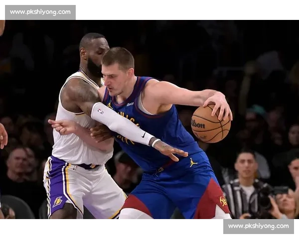 湖人掘金巅峰对决詹姆斯约基奇西部强强碰撞前瞻季后赛走势分析